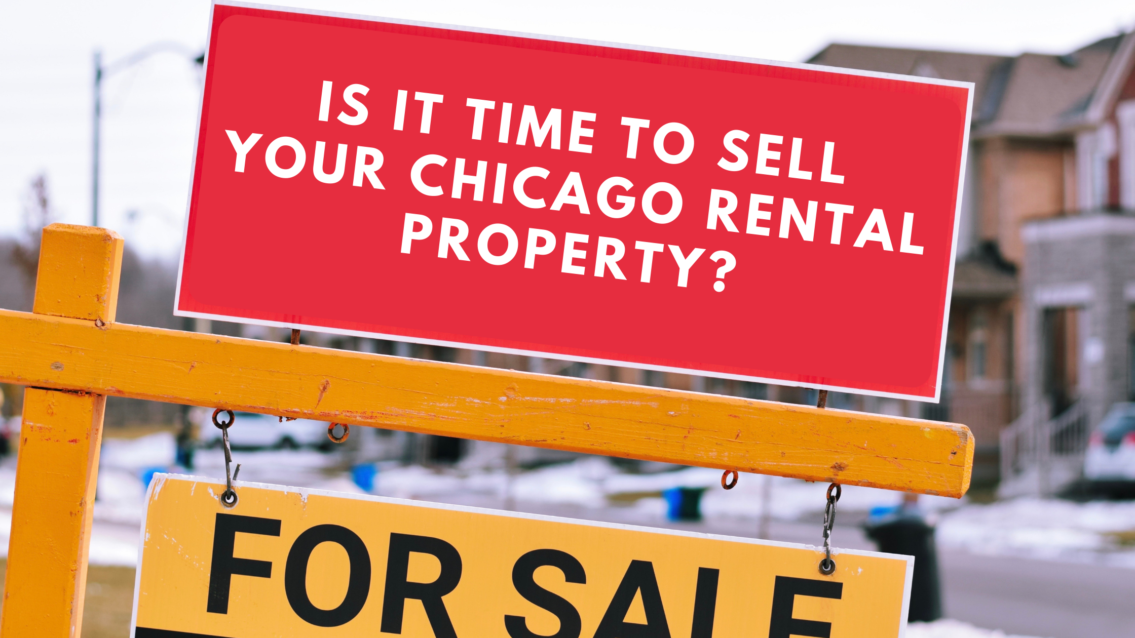 Is it Time to Sell Your Chicago Rental Property?